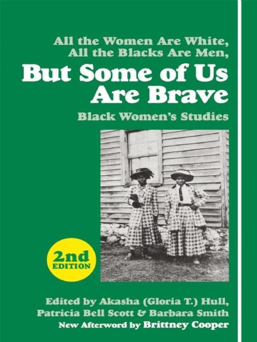 Title details for But Some of Us Are Brave by Akasha (Gloria T.) Hull - Available